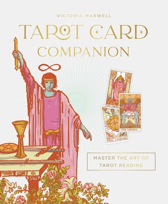 TAROT CARD COMPANION BY VICTORIA MAXWELL